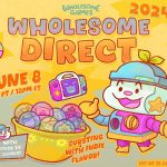 Artwork for Wholesome Games' Wholesome Direct, June 8 at 9 a.m. PT. With over 70 games, it's bursting with indie flavour!