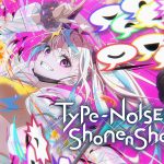 The key art for Type-NOISE: Shonen Shojo.